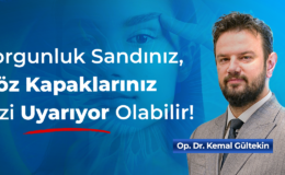 Göz Kapaklarınız Görüş Alanınızı Sessizce Daraltıyor Olabilir