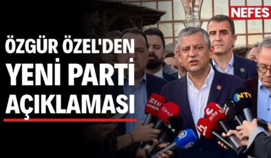 Özgür Özel’den yeni parti açıklaması