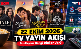 Bu Akşam Hangi Diziler Var? 22 Ekim 2026 TV Yayın Akışı Belli Oldu!